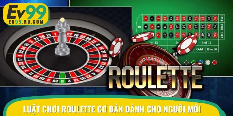 Tìm hiểu về luật chơi Roulette dành cho tân binh