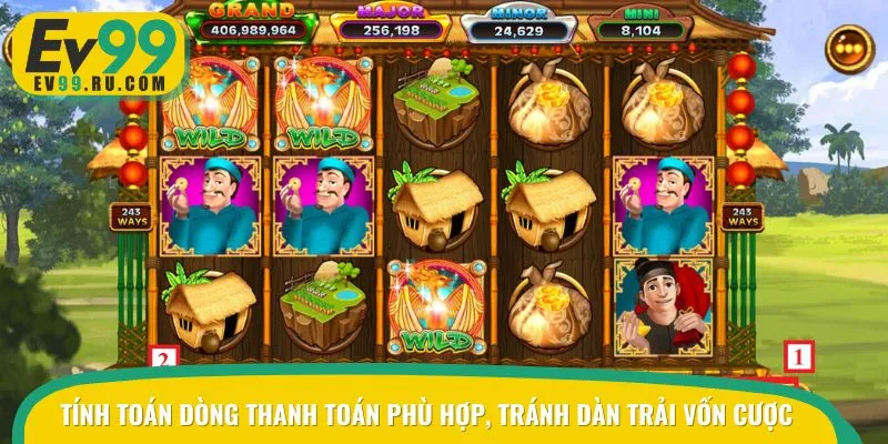 Hạn chế cược dàn trải tất cả các dòng thanh toán khi chơi Ăn Khế Trả Vàng