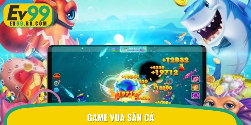 Game vua săn cá