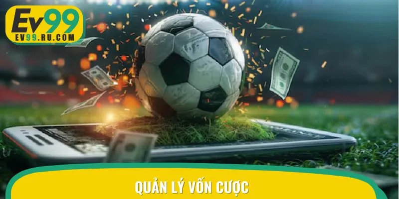 Lưu ý nguồn vốn đang có để đặt cược hợp lý