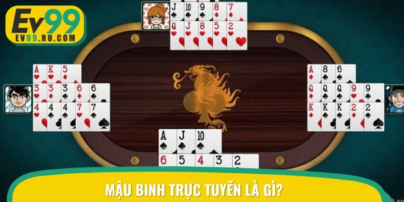 Mậu Binh trực tuyến là gì?