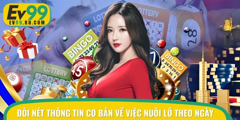 Đôi nét thông tin cơ bản về việc nuôi lô theo ngày