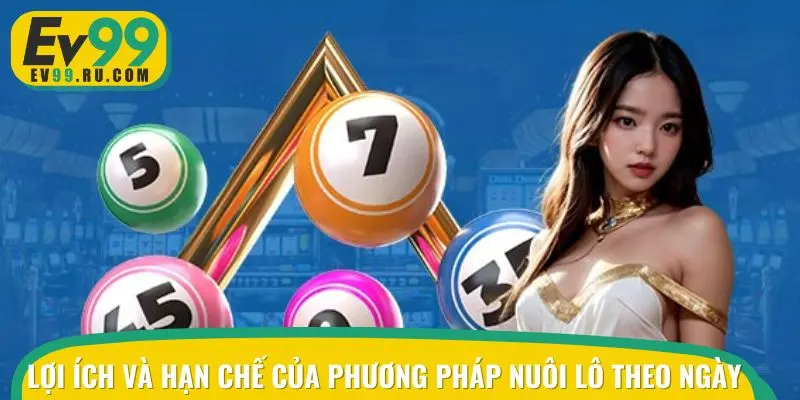 Lợi ích và mặt hạn chế của phương pháp nuôi lô theo ngày