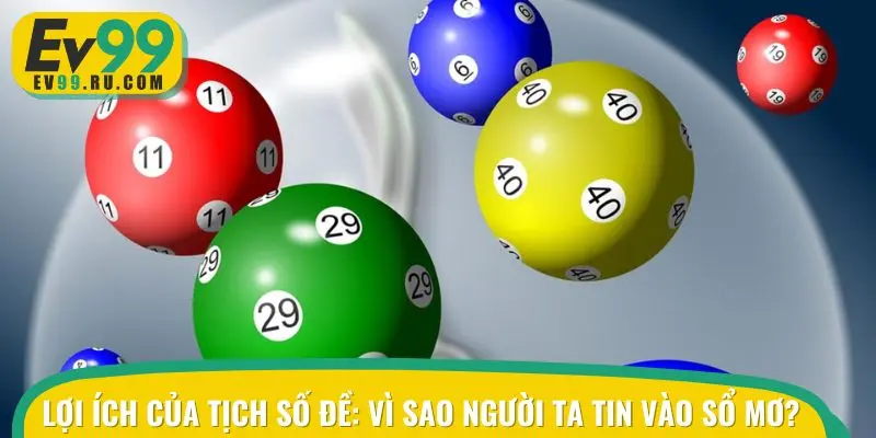 Lợi ích của tịch số đề: Vì sao người ta tin vào sổ mơ?